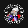 I Am Gonna Be The Pirate King Anime T-shirt