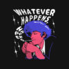 Whatever Happens Anime T-shirt