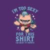 Too Sexy For This Shirt Anime T-shirt