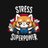 Stress is my superpower Anime T-shirt