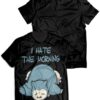 I Hate Mornings Pokemon Anime Unisex T-Shirt