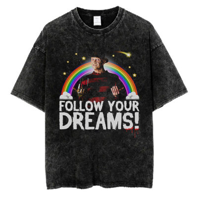 Follow Your Dreams Freddy Krueger T-shirt, Nightmare On Elm Street T-Shirt, Halloween T-shirt