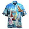 Sailing Raise The Sails To Catch The Wind - Hawaiian Shirt