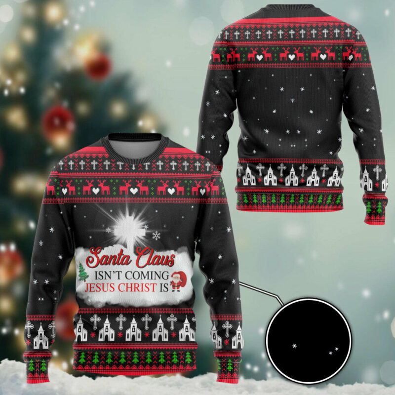 3D Santa Claus Isnt Coming Jesus Is Custom Ugly Christmas Sweater