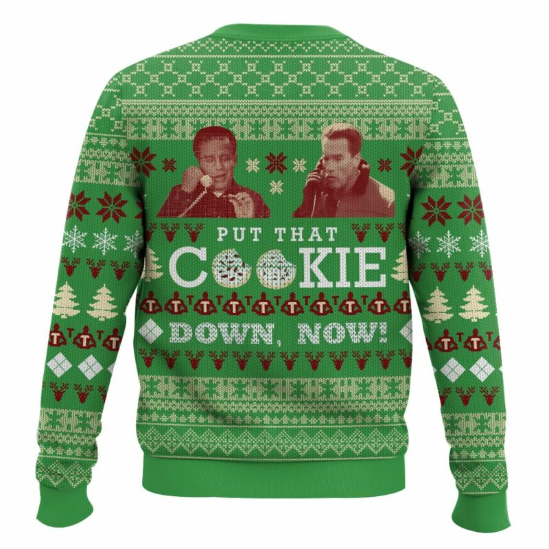 Jingle all the Way, "Put that cookie down, Now!" Christmas Ugly Sweater