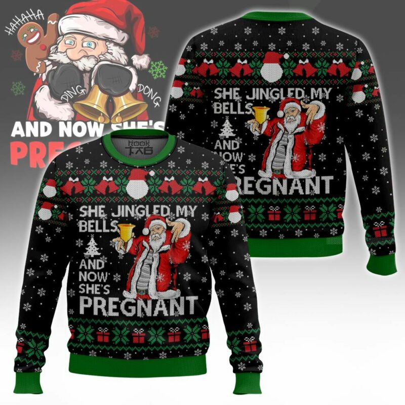 She Jingled My Bells And Now She's Pregnant, Funny Christmas Ugly Sweater