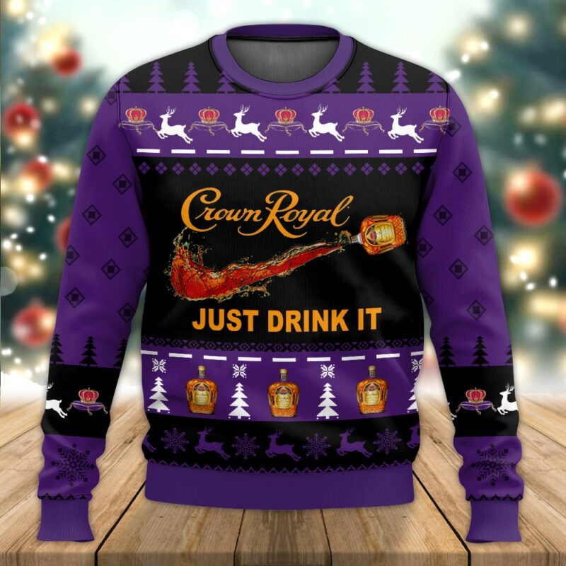 Crown Royal Just Drink It Ugly Sweater