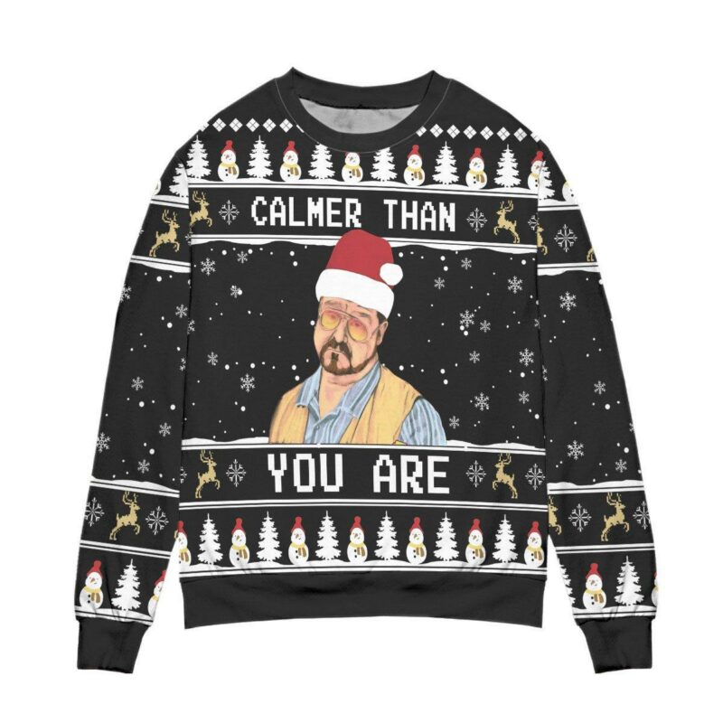 The Big Lebowski Calmer Than You Are Ugly Christmas Sweater