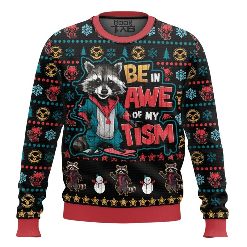 Be In Awe Of My Tism Rocket Raccoon Ugly Sweater