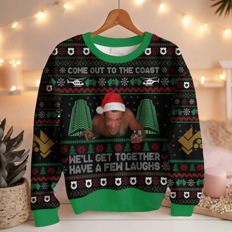 Come Out To The Coast We’ll Get Together Have A Few Laughs Die Hard Ugly Sweater