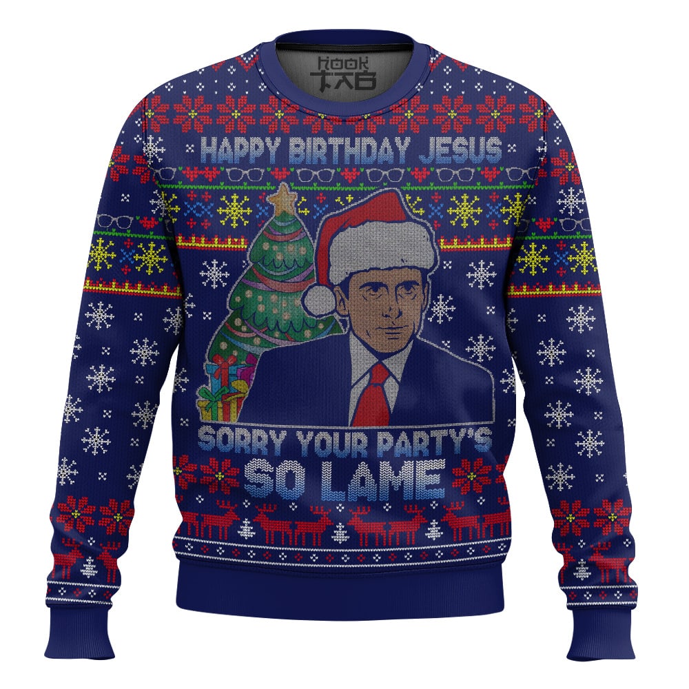 Well Happy Birthday Jesus Sorry Your Party Is So Lame Michael Scott The Office Ugly Sweater