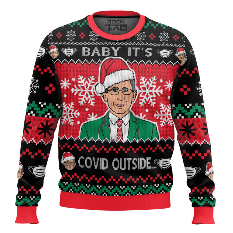 Dr Fauci Baby It’s Covid Outside You Should Really Stay Away Fauci Ugly Sweater