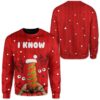 Custom Ugly Christmas I Know Sweater Jumper