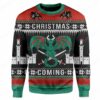 Custom Ugly Is Coming Christmas Sweater Jumper