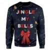 Custom Ugly Jingle My Bells Christmas Sweater Jumper