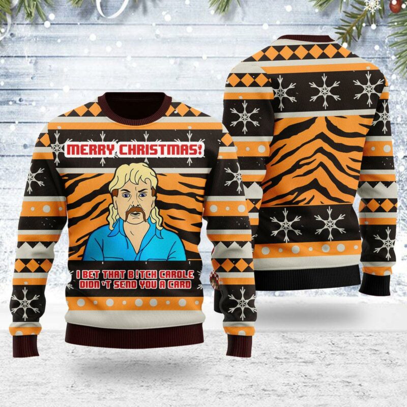 Tiger King Bet That B! Didn't Send You A Card Chirsmas Ugly Christmas Sweater