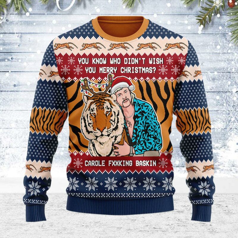 Tiger King You Know Who Didn't Wish You Chirsmas Ugly Christmas Sweater