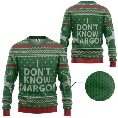 3D I Dont Know Margo National Lampoon Christmas Vacation Ugly Sweater Custom Tshirt Hoodie Apparel