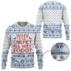 3D Why Is The Carpet All Wet Todd National Lampoons Christmas Vacation Ugly Sweater Custom Tshirt Hoodie Apparel