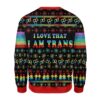 I Love That I Am Trans Christmas Sweater