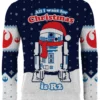 All I Want For Christmas Is R2 Ugly Christmas Sweater