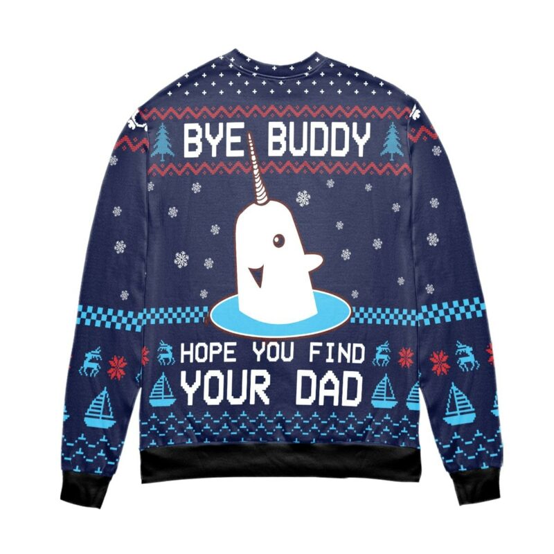 Elf Bye Buddy Hope You Find Your Dad Christmas Pattern Ugly Sweater