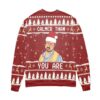 The Big Lebowski Calmer Than You Are Ugly Christmas Sweater