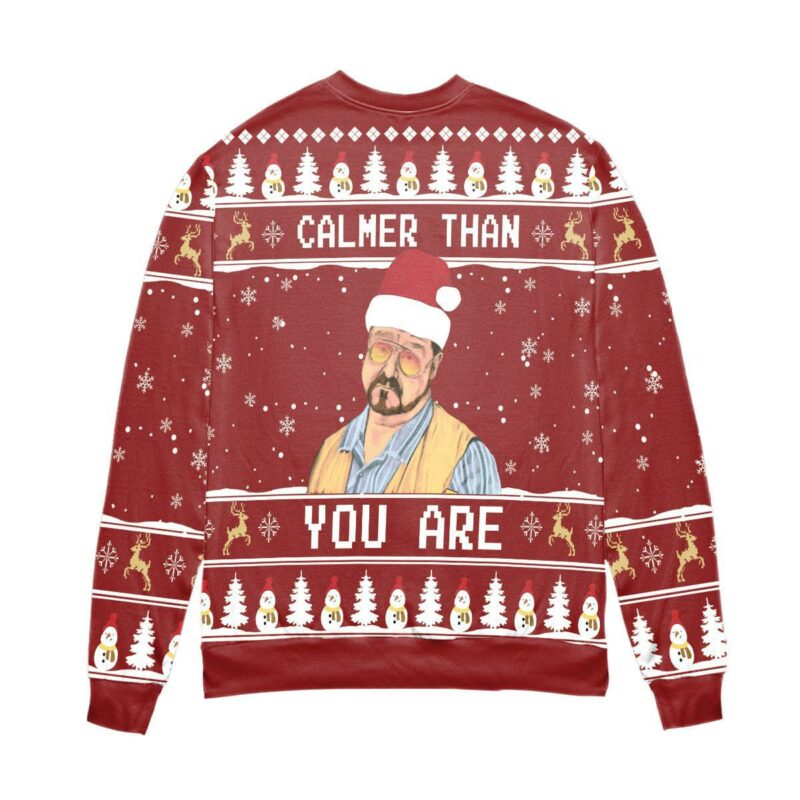 The Big Lebowski Calmer Than You Are Ugly Christmas Sweater