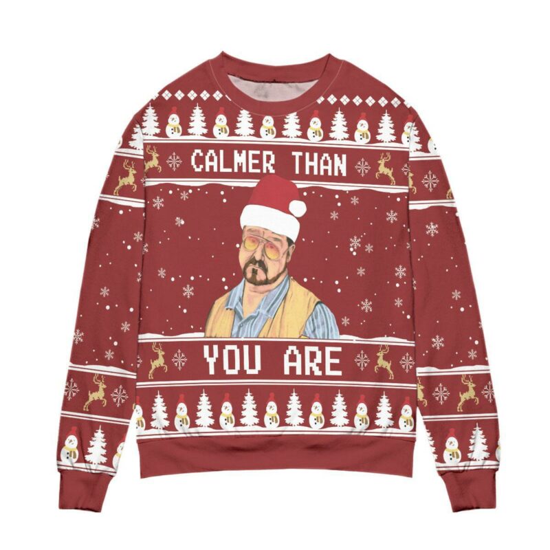 The Big Lebowski Calmer Than You Are Ugly Christmas Sweater