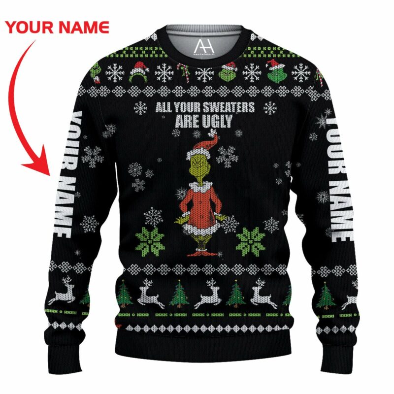 Personalized Your Sweaters Are Ugly Grinch