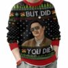 But Did You Die Funny Mr Chow The Hangover Ugly Sweater