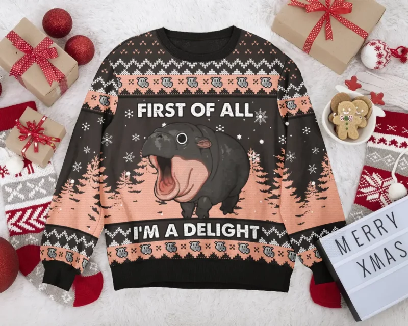 First of All I'm a Delight Hippo Ugly Sweater