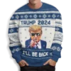 Love For Our Country Is What Matters Most - I'll Be Back Trump Ugly Sweater