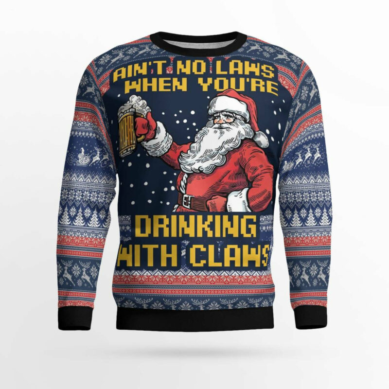 Aint No Laws When You're Drinking With Claus Beer Ugly Christmas Sweater