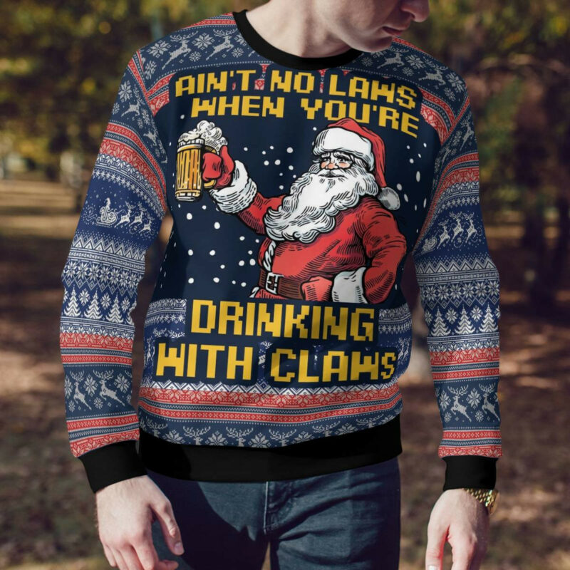 Aint No Laws When You're Drinking With Claus Beer Ugly Christmas Sweater