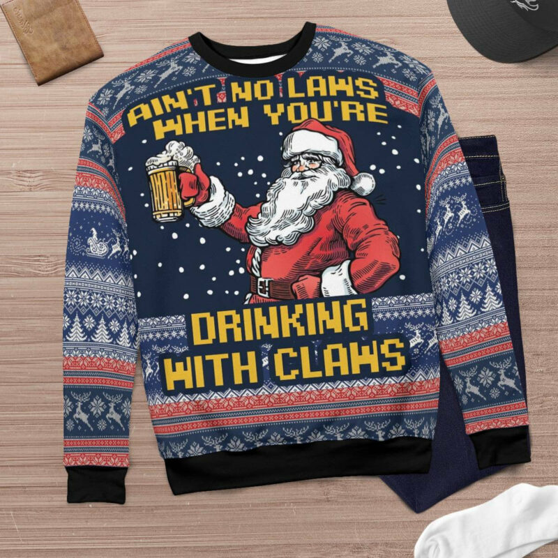 Aint No Laws When You're Drinking With Claus Beer Ugly Christmas Sweater