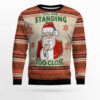 You Are Standing Too Close Ugly Christmas Sweater