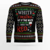 I'm Dreaming Of A White Christmas Ugly Christmas Sweater