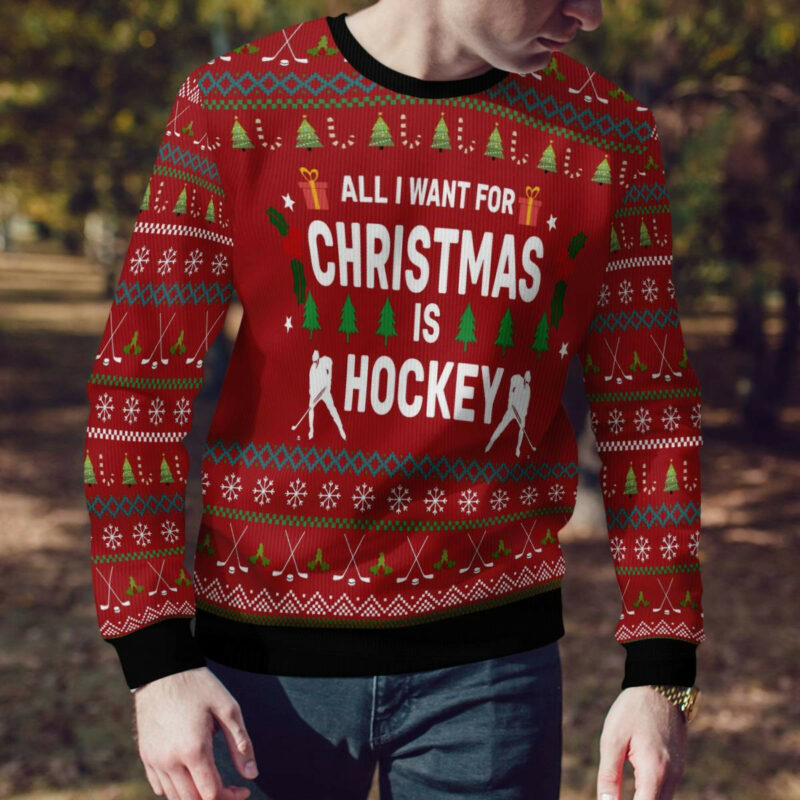 All I Want For Christmas Is Hockey Ugly Christmas Sweater