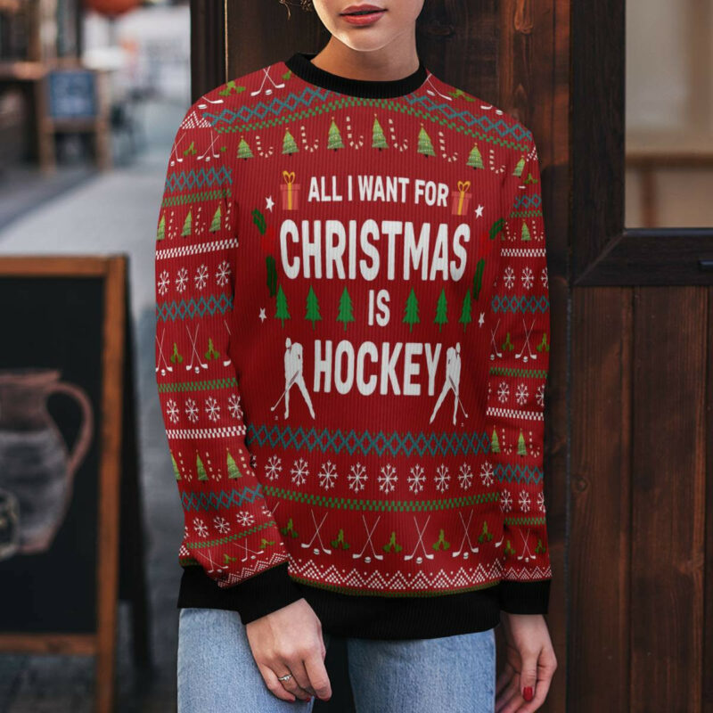 All I Want For Christmas Is Hockey Ugly Christmas Sweater