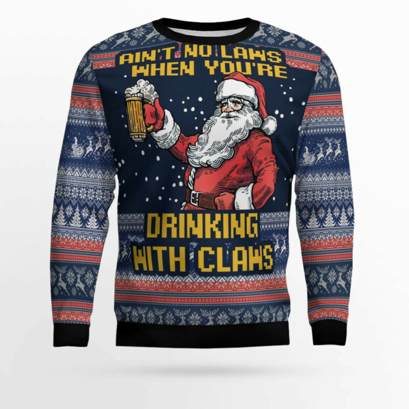 Aint No Laws When You're Drinking With Claus Beer Ugly Christmas Sweater