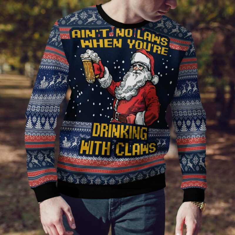 Aint No Laws When You're Drinking With Claus Beer Ugly Christmas Sweater