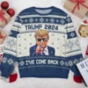 I've Come Back Trump - Love For Our Country Is What Matters Most Ugly Sweater