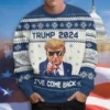 I've Come Back Trump - Love For Our Country Is What Matters Most Ugly Sweater