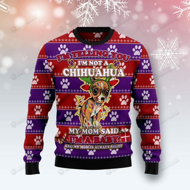 Chihuahua Baby Ugly Christmas Sweater, Chihuahua Loves Xmas, I'm Not A Chihuahua Ugly Sweater For Men & Women - Gift For Christmas, Chihuahua Lovers