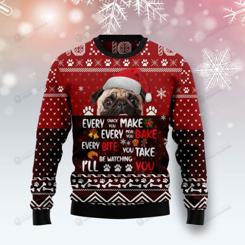 Every Snack Make Every Meal Bake You Every Bite You Take I'll Be Watching You Ugly Sweater