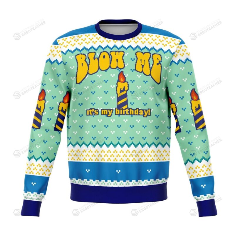 Blow Me Birthday Christmas Ugly Sweater