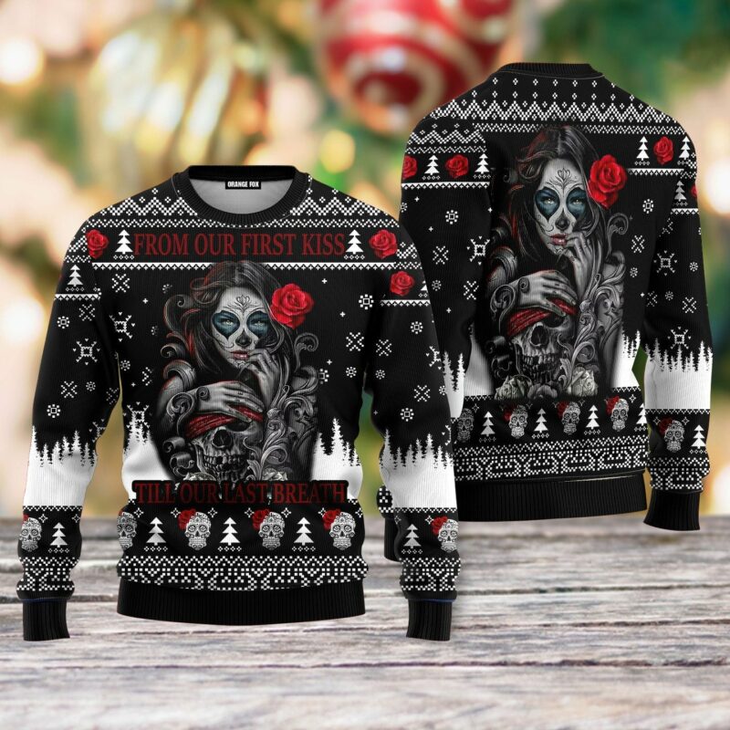 Sugar Skull From Our First Kiss Till Our Last Breath Ugly Christmas Sweater