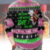 He Said He Would! Die For Me Harley Quinn Ugly Sweater