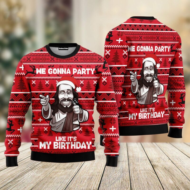 We Gonna Party Like Its My Birthday Christian Ugly Christmas Sweater